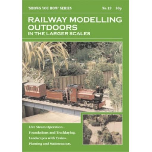 Show You How No.19 "Railway Modelling Outdoors Large Scale"