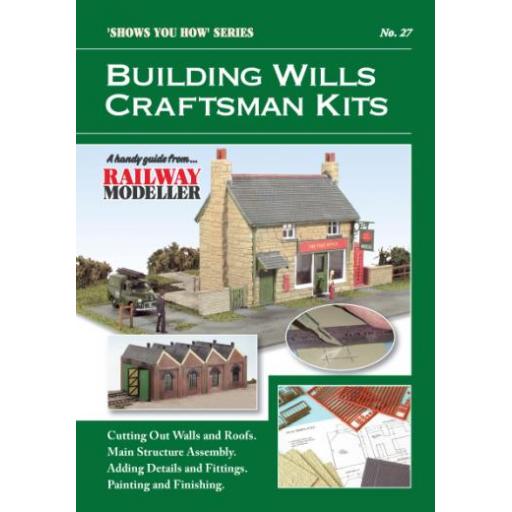 Show You How No.27 "Building Wills Craftsman Kits"